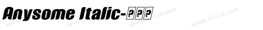 Anysome Italic字体转换 Anysome Italic字体转换